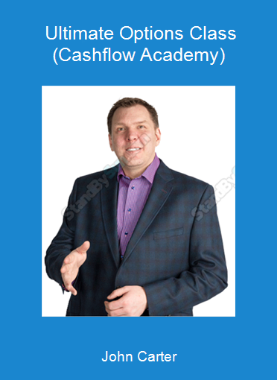 John Carter - Ultimate Options Class (Cashflow Academy)