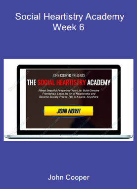 John Cooper - Social Heartistry Academy - Week 6