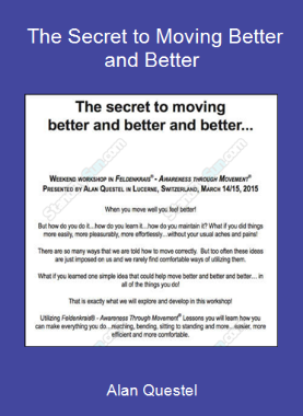 Alan Questel - The Secret to Moving Better and Better