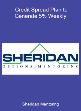 Sheridan Mentoring - Credit Spread Plan to Generate 5% Weekly