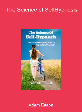 Adam Eason - The Science of Self-Hypnosis