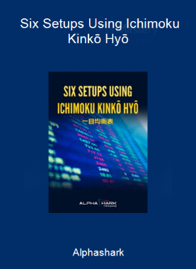 Alphashark - Six Setups Using Ichimoku Kinkō Hyō
