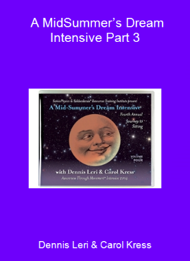 Dennis Leri & Carol Kress - A Mid-Summer’s Dream Intensive Part 3