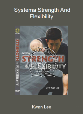 Kwan Lee - Systema Strength And Flexibility