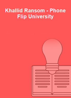 Khallid Ransom - Phone Flip University