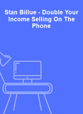 Stan Billue - Double Your Income Selling On The Phone
