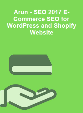Arun - SEO 2017 E-Commerce SEO for WordPress and Shopify Website