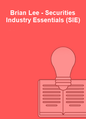 Brian Lee - Securities Industry Essentials (SIE) 
