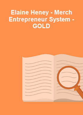 Elaine Heney - Merch Entrepreneur System - GOLD 