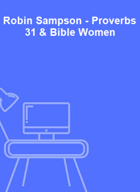 Robin Sampson - Proverbs 31 & Bible Women 