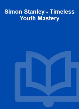 Simon Stanley - Timeless Youth Mastery