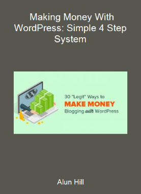 Alun Hill - Making Money With WordPress: Simple 4 Step System