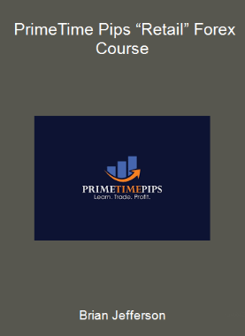 Brian Jefferson - PrimeTime Pips “Retail” Forex Course