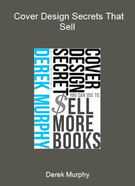 Derek Murphy - Cover Design Secrets That Sell