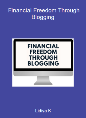 Lidiya K - Financial Freedom Through Blogging