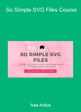 Naa Ardua - So Simple SVG Files Course