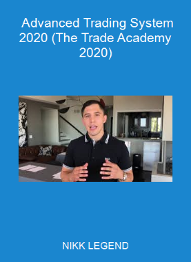 NIKK LEGEND - Advanced Trading System 2020 (The Trade Academy 2020)