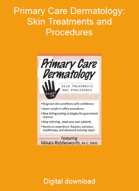 Primary Care Dermatology: Skin Treatments and Procedures