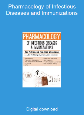 Pharmacology of Infectious Diseases and Immunizations