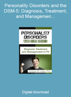 Personality Disorders and the DSM-5: Diagnosis, Treatment, and Management of PD