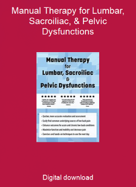 Manual Therapy for Lumbar, Sacroiliac, & Pelvic Dysfunctions