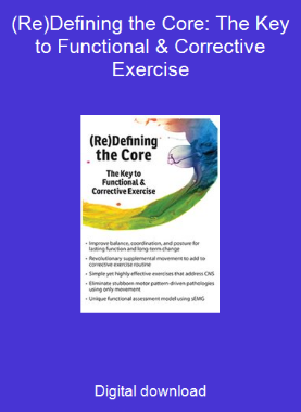 (Re)Defining the Core: The Key to Functional & Corrective Exercise