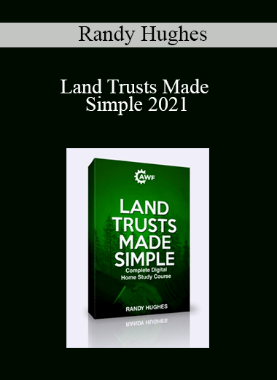 Randy Hughes – Land Trusts Made Simple 2021