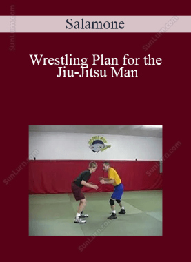 Salamone - Wrestling Plan for the Jiu-Jitsu Man