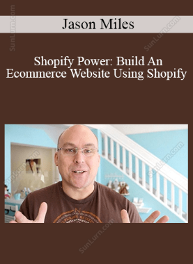 Jason Miles - Shopify Power: Build An Ecommerce Website Using Shopify