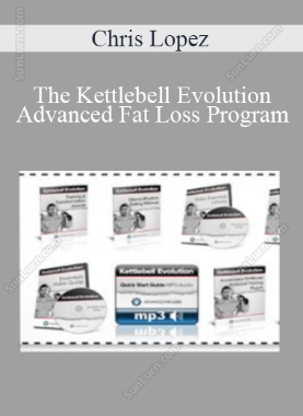 Chris Lopez - The Kettlebell Evolution Advanced Fat Loss Program