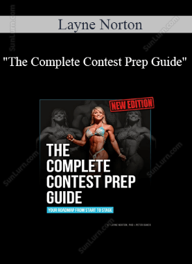 Layne Norton - "The Complete Contest Prep Guide"