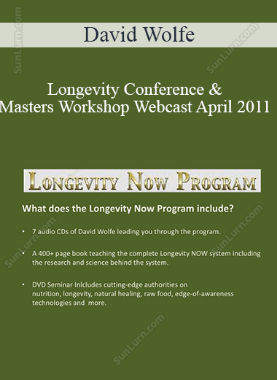 David Wolfe - Longevity Conference & Masters Workshop Webcast April 2011 