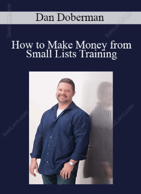 Dan Doberman - How to Make Money from Small Lists Training
