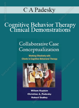 C A Padesky - Cognitive Behavior Therapy Clinical Demonstrations 