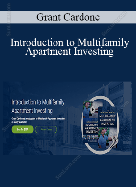 Grant Cardone - Introduction to Multifamily Apartment Investing 