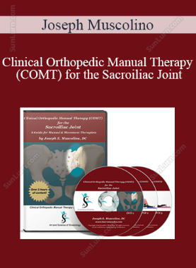 Joseph Muscolino - Clinical Orthopedic Manual Therapy (COMT) for the Sacroiliac Joint