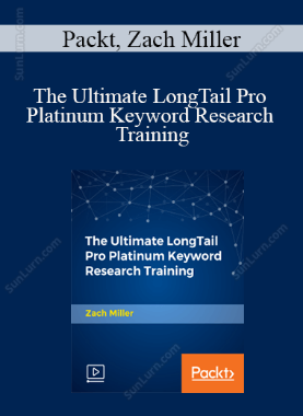 Packt, Zach Miller - The Ultimate LongTail Pro Platinum Keyword Research Training