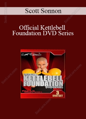 Scott Sonnon - Official Kettlebell Foundation DVD Series