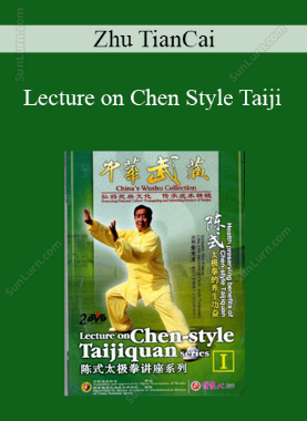 Zhu TianCai - Lecture on Chen Style Taiji