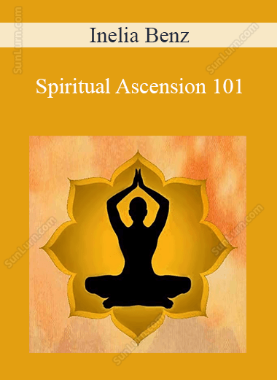 Inelia Benz - Spiritual Ascension 101