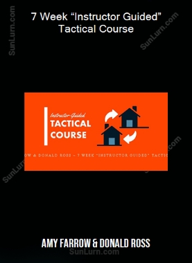 Amy Farrow & Donald Ross - 7 Week “Instructor Guided” Tactical Course