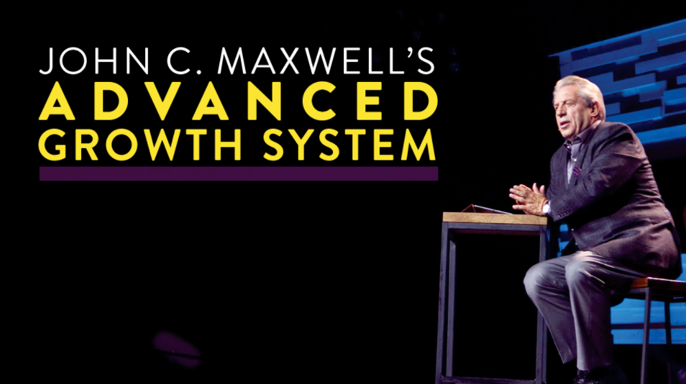 John C. Maxwell - JOHN C. MAXWELL’S ADVANCED GROWTH SYSTEM ONLINE COURSE