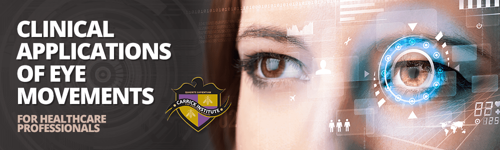 Carrick Institute - Clinical Applications of Eye Movements Bundle On-demand