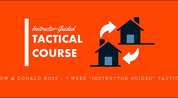 Amy Farrow & Donald Ross - 7 Week “Instructor Guided” Tactical Course