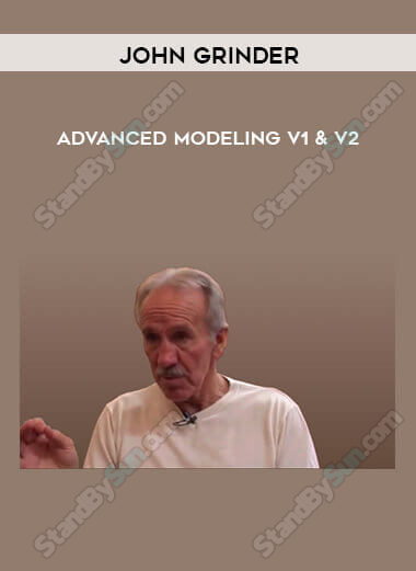 Advanced Modeling v1 & v2-John Grinder 
