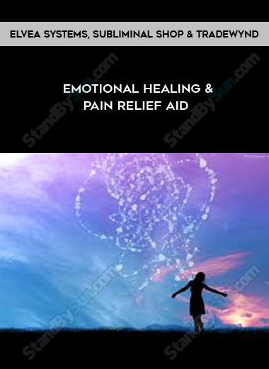 Elvea Systems, Subliminal Shop and Tradewynd - Emotional Healing & Pain Relief Aid