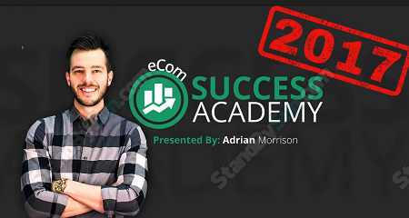 Adrian Morrison - Ecom Success Academy 2017