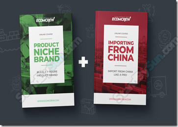 EcomCrew - Product Niche Brand & Importing From China