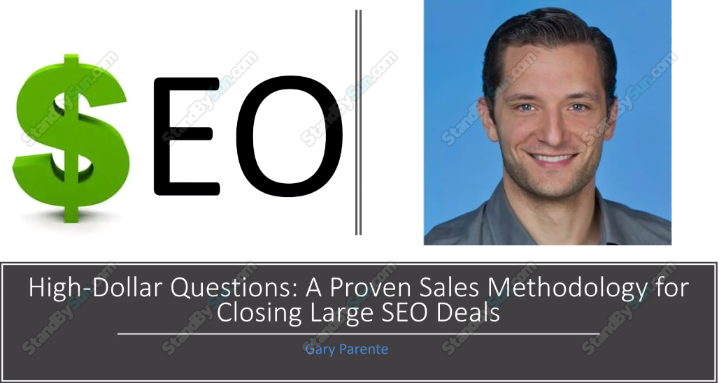 Gary Parente - High Dollar Questions: A Proven Sales Methodology for Closing Large SEO Deals