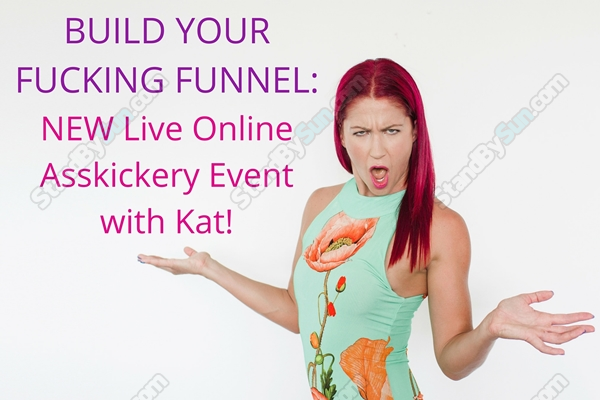 Kat Loterzo - Build Your Fucking Funnel Live Online Asskickery